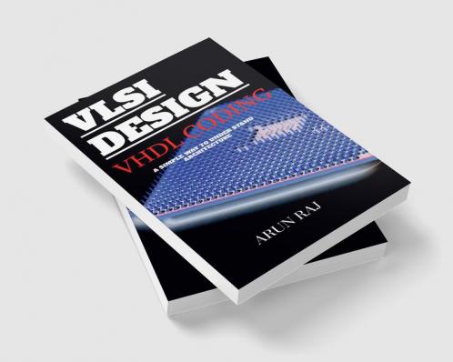 CODING IN VHDL AND SHORT HISTORY OF VLSI DESIGN : SIMPLE WAY TO UNDER STAND VLSI