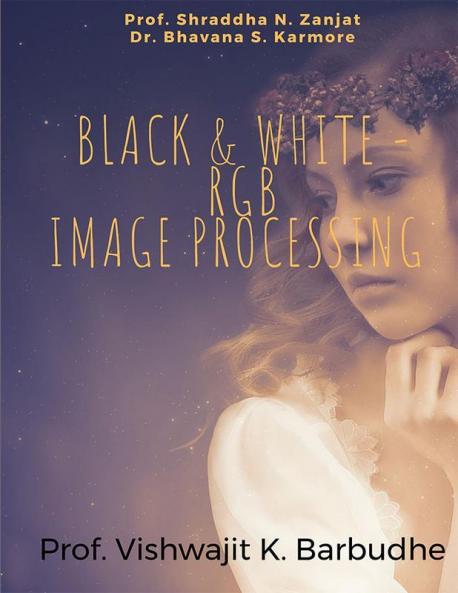 BLACK & WHITE - RGB IMAGE PROCESSING