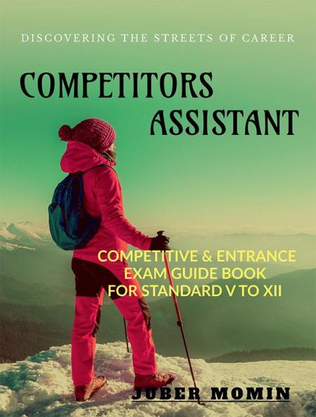 COMPETITORS ASSISTANT : Competitive & Entrance Exam Guide Book For Standard Vto XII