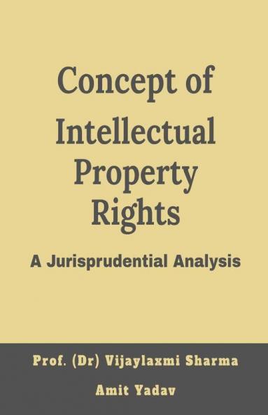 Concept Of Intellectual Property Rights A Jurisprudential Analysis