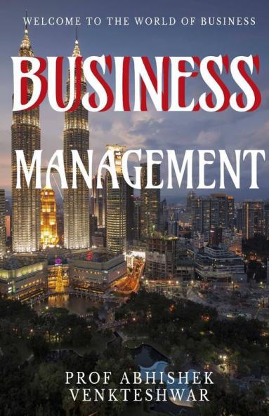 Business Management: Welcome To The World Of Business