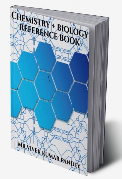 Chemistry + biology reference book : Class 11th & 12th