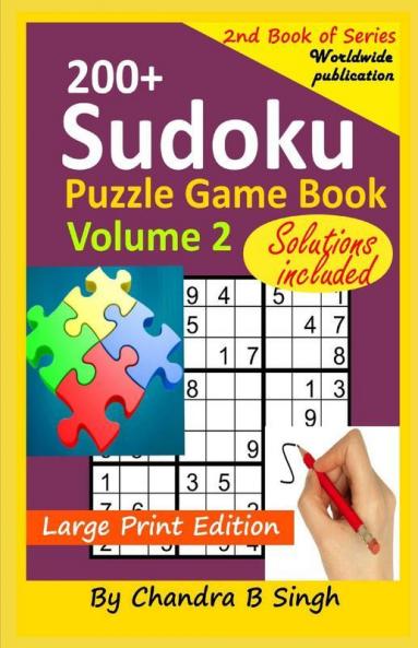 Sudoku Puzzle Game Book Volume 2: 200+ Easy Medium And Hard Large Print Puzzle Book For Adults - Brain Teasing Puzzles