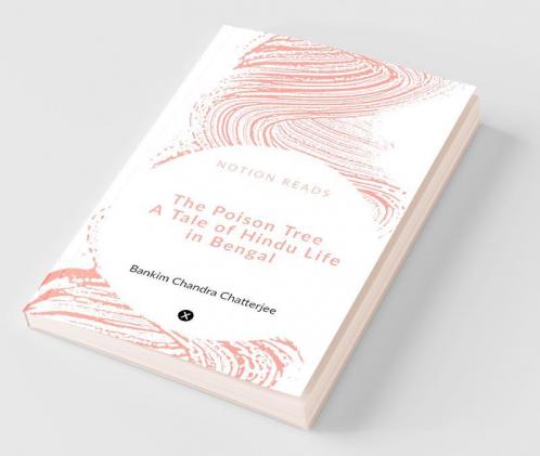 The Poison Tree A Tale Of Hindu Life In Bengal