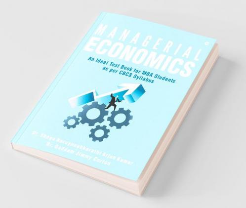 Managerial Economics : An Ideal Text Book For Mba Students As Per Cbcs Syllabus
