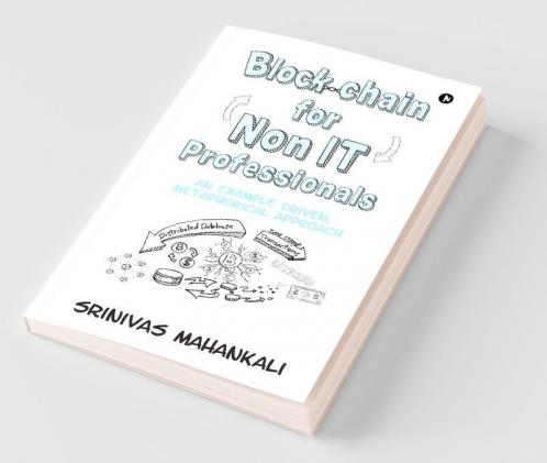 Blockchain For Non It Professionals: An Example Driven Metaphorical Approach