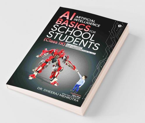 Ai - Artificial Intelligence Basics For School Students (Class Ix) As Per The Latest Cbse Curriculum (Code No. 417)