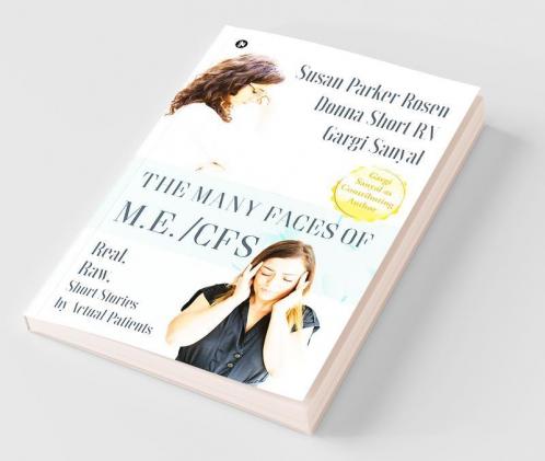The Many Faces Of M.E./Cfs : Real Raw Short Stories By Actual Patients