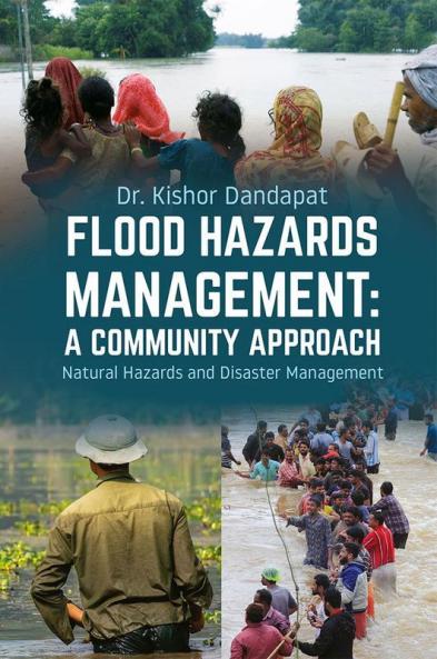 Flood Hazards Management: A Community Approach : Natural Hazards And Disaster Management