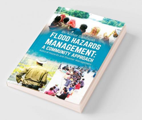 Flood Hazards Management: A Community Approach : Natural Hazards And Disaster Management