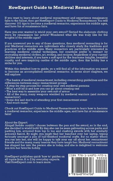 HowExpert Guide to Medieval Reenactment: 101 Tips to Become a Medieval Reenactor Experience the Middle Ages and Have Fun at Renaissance Fairs