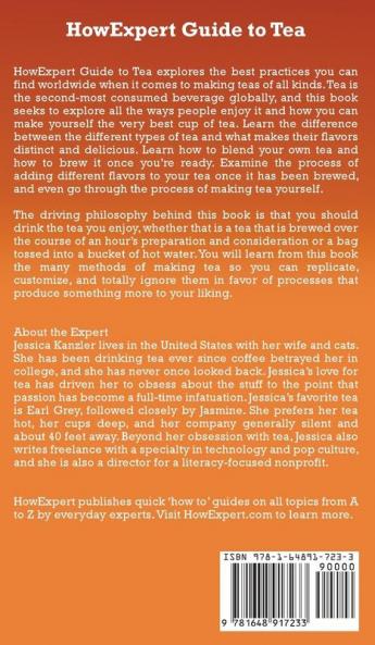 HowExpert Guide to Tea: 101 Tips to Learn about Make Drink and Enjoy Tea for Everyday Tea Drinkers