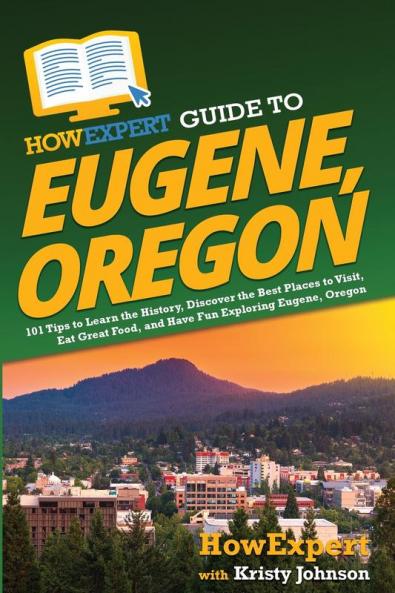 HowExpert Guide to Eugene Oregon