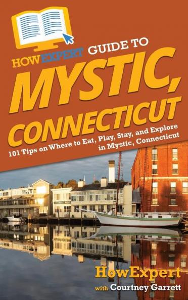 HowExpert Guide to Mystic Connecticut