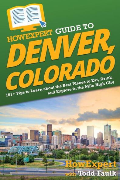 HowExpert Guide to Denver Colorado