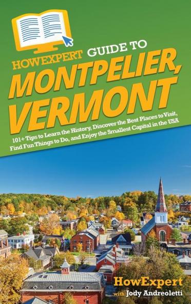 HowExpert Guide to Montpelier Vermont