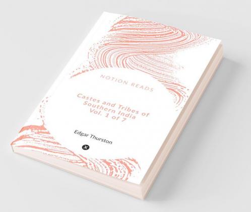 Castes And Tribes Of Southern India Vol. 1 Of 7
