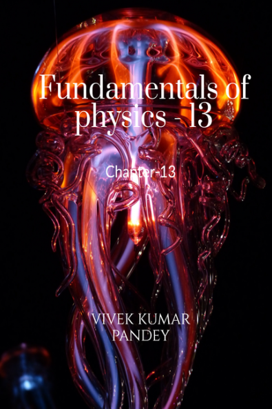 Fundamentals of physics - 13 : Chapter-13