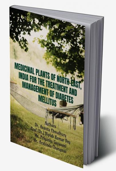 MEDICINAL PLANTS OF NORTH-EAST INDIA FOR THE TREATMENT AND MANAGEMENT OF DIABETES