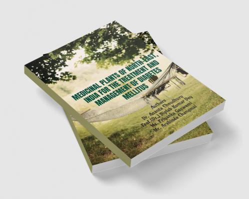 MEDICINAL PLANTS OF NORTH-EAST INDIA FOR THE TREATMENT AND MANAGEMENT OF DIABETES
