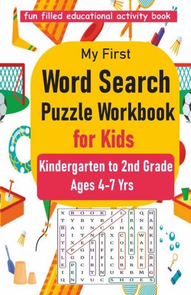 My First Word Search Puzzle Workbook For Kids : Kindergarten To 2Nd Grade Search And Find Word Puzzles Ages 4-6 And 6-8 Activity For Children 4 5 6 7 And 8
