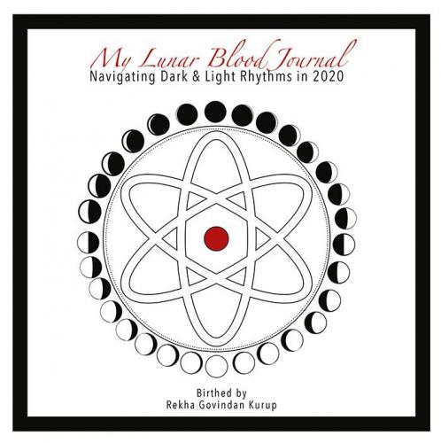 My Lunar Blood Journal : Navigating Dark & Light Rhythms in 2020-21