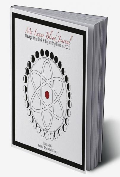 My Lunar Blood Journal : Navigating Dark & Light Rhythms in 2020-21
