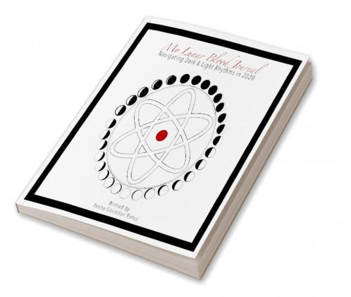 My Lunar Blood Journal : Navigating Dark & Light Rhythms in 2020-21