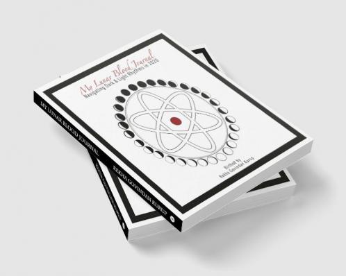 My Lunar Blood Journal : Navigating Dark & Light Rhythms in 2020-21