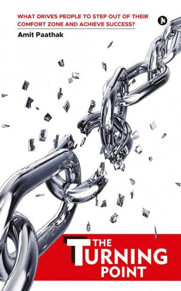 The Turning Point : What Drives People to Step Out of Their Comfort Zone and Achieve Success?