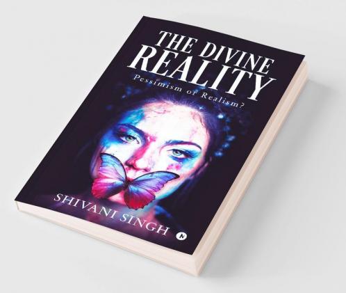 The Divine Reality : Pessimism Or Realism?