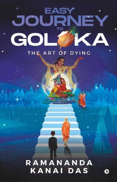 Easy Journey To Goloka : The Art Of Dying