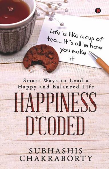 Happiness D’Coded: Smart Ways To Lead A Happy And Balanced Life