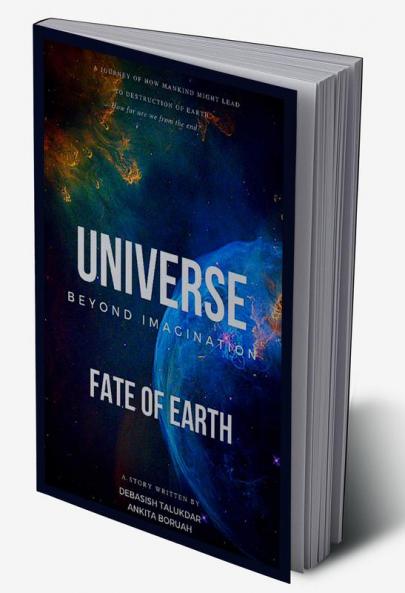 UNIVERSE BEYOND IMAGINATION : FATE OF EARTH