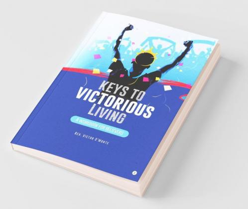 Keys To Victorious Living : A Workbook For Believers