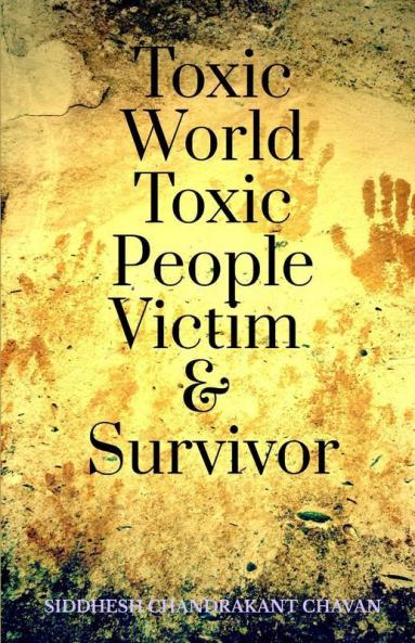 Toxic World Toxic People Victim Andamp; Survivor