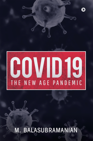 Covid 19 - The New Age Pandemic