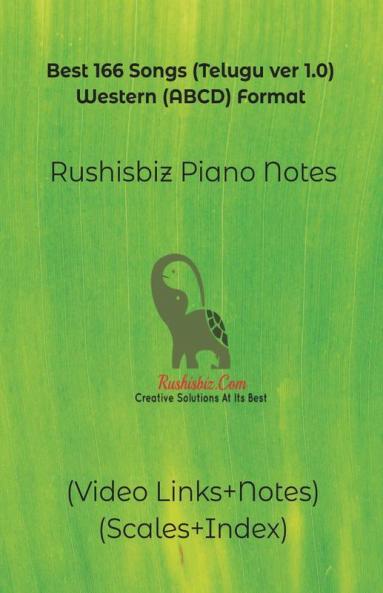 Best 166 Songs (Telugu ver 1.0) - Western (ABCD) Format: RUSHISBIZ PIANO NOTES - (Video Links+Notes+Scales+Index)