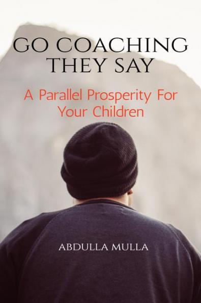Go Coaching They Say : A Parallel Prosperity For Your Children