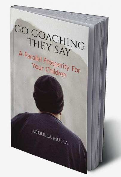 Go Coaching They Say : A Parallel Prosperity For Your Children