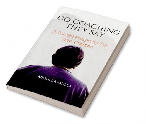 Go Coaching They Say : A Parallel Prosperity For Your Children