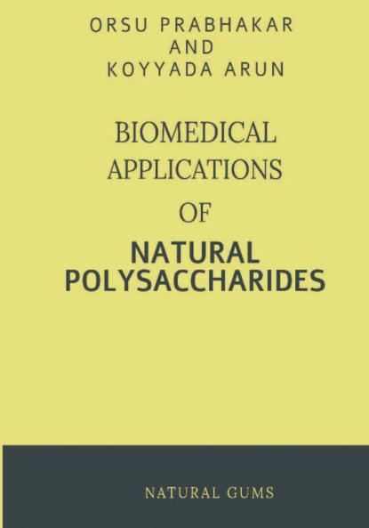 Biomedical Applications of Natural Polysaccharides : Natural Gums