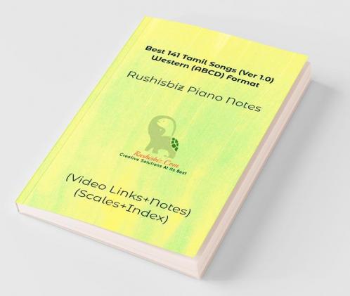 Best 141 Tamil Songs (Ver 1.0) - Western (ABCD) Format: RUSHISBIZ PIANO NOTES - (Video Links+Notes+Scales+Index) - MEDIUM SIZE (6X9 BOOK)