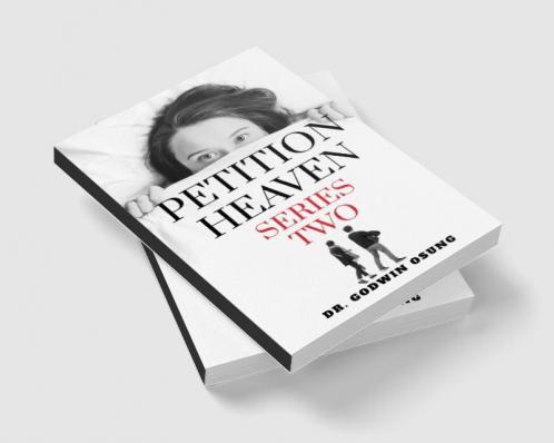 PETITION HEAVEN SERIES TWO : GET QUICK ANSWERS TO PRAYERS