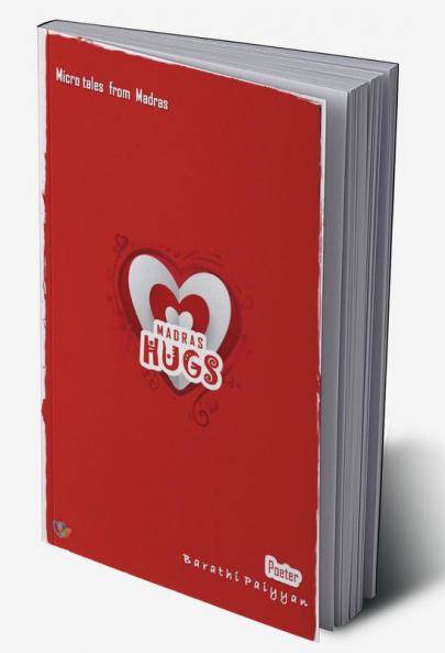 Madras Hugs : Micro tales from Madras