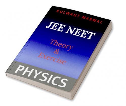 JEE NEET PHYSICS Part 2 : Theory &amp; Exercise