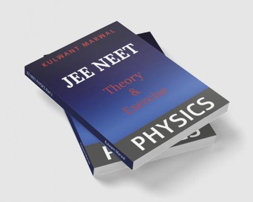 JEE NEET PHYSICS Part 2 : Theory &amp; Exercise