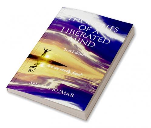 Thoughts of a liberated mind 2nd Edition