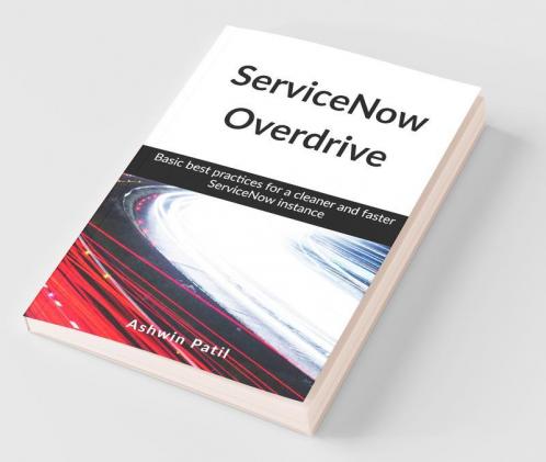 Servicenow Overdrive: Basic Best Practices For A Cleaner And Faster Servicenow Instance