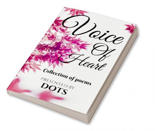 VOICE OF HEART : COLLECTION OF POEMS